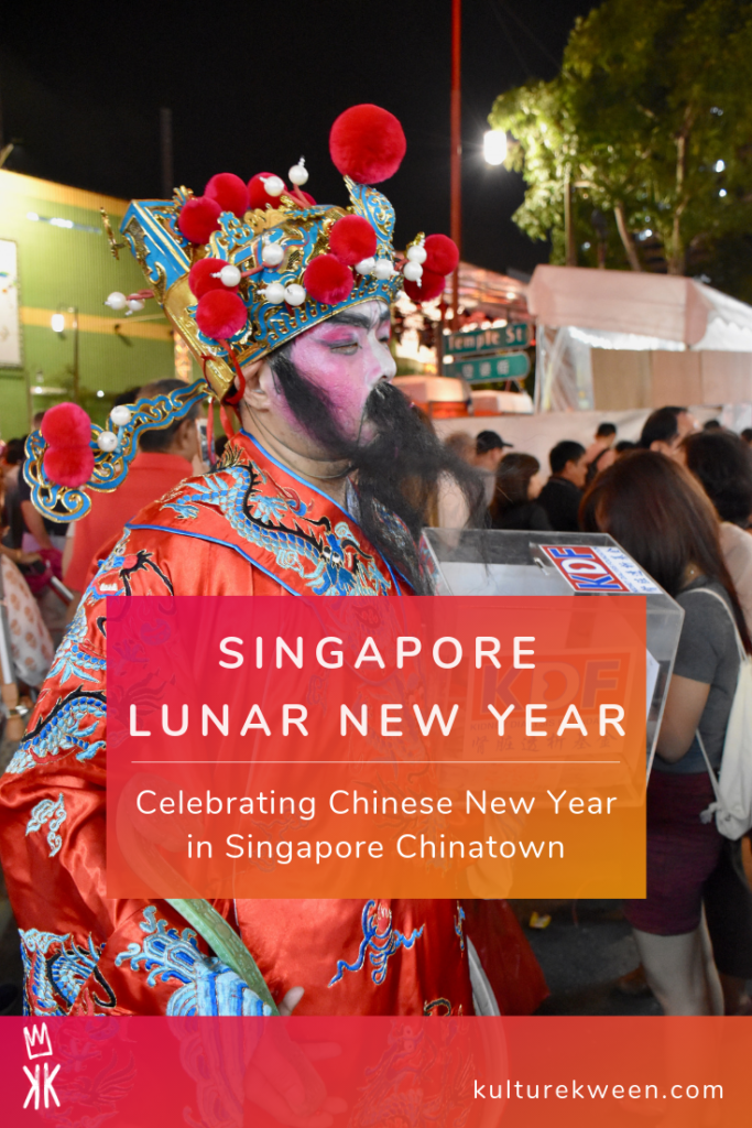 Singapore Lunar New Year Celebration in Chinatown – Kulture Kween