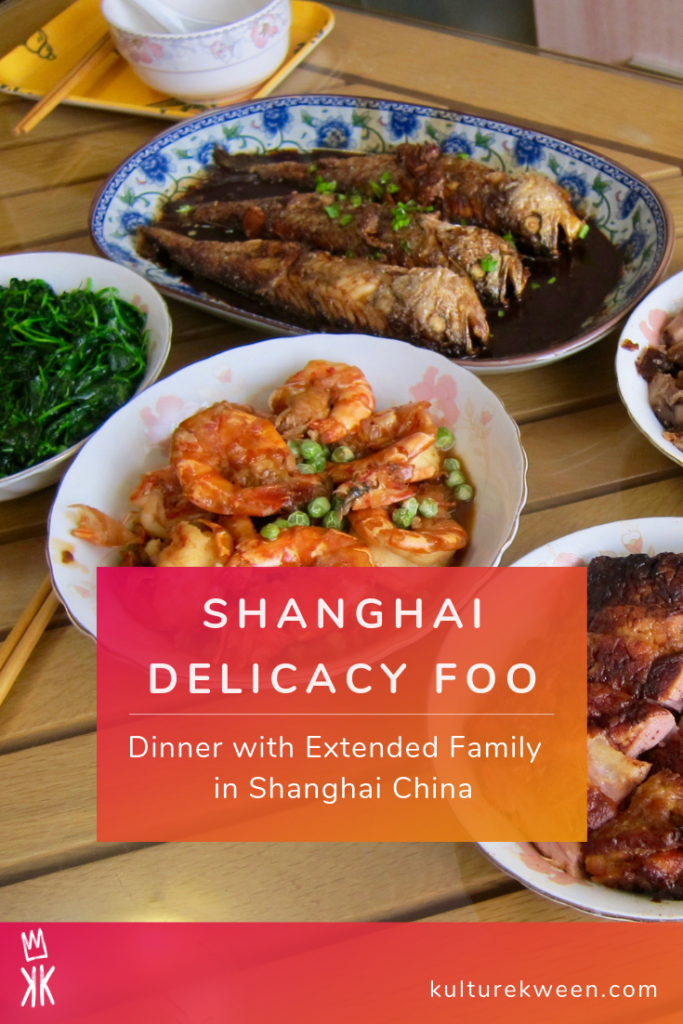 Shanghai Delicacy Food And Extended Family Dinner in China – Kulture Kween