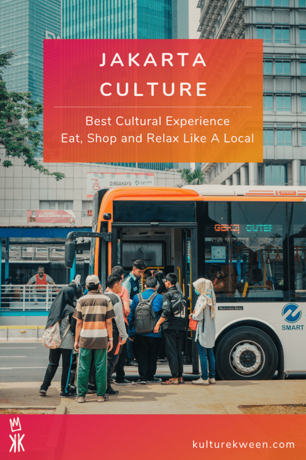 Best Jakarta Cultural Experience: Eat, Shop And Relax Like A Local ...